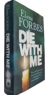 Die With Me Elena Forbes - Used - Good - Hard Cover